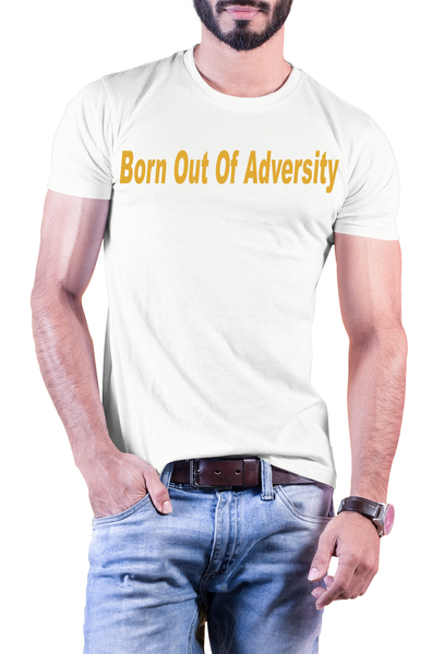 Born Out Of Adversity T-Shirt